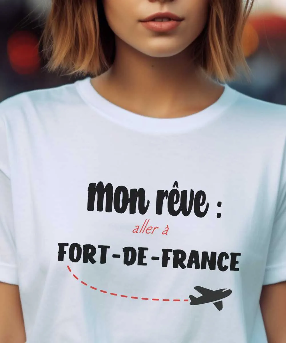 T-Shirt Mon rêve aller à Fort-de-France